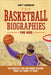 Basketball Biographies for Kids: The Greatest NBA and WNBA Players from the 1960s to Today by Matt Chandler