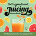 3-Ingredient Juicing Recipe Book: 100 Easy Recipes for Everyday Health by Nora Day