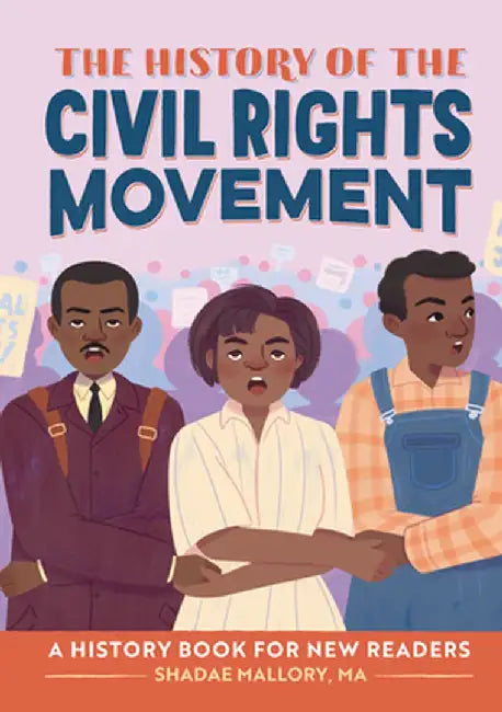 The History of the Civil Rights Movement: A History Book for New Readers by Shadae Mallory