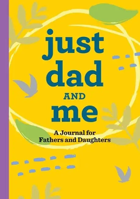 Just Dad and Me: A Journal for Fathers and Daughters by James Guttman