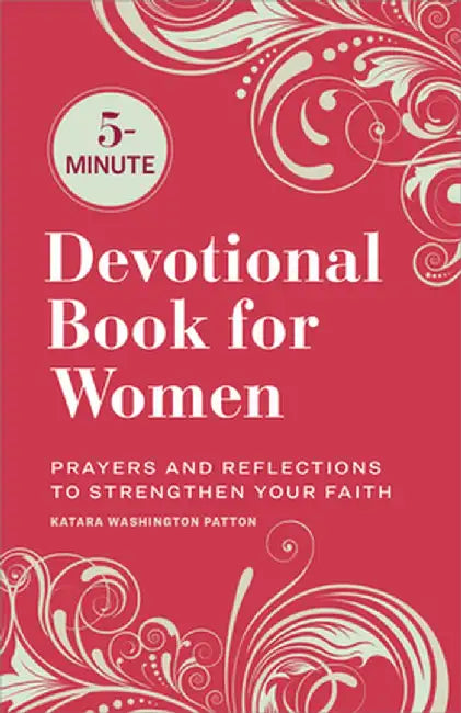 5-Minute Devotional Book for Women: Prayers and Reflections to Strengthen Your Faith by Katara Washington Patton