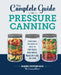 The Complete Guide to Pressure Canning: Everything You Need to Know to Can Meats, Vegetables, Meals in a Jar, and More by Diane Devereaux -. The Canning Diva