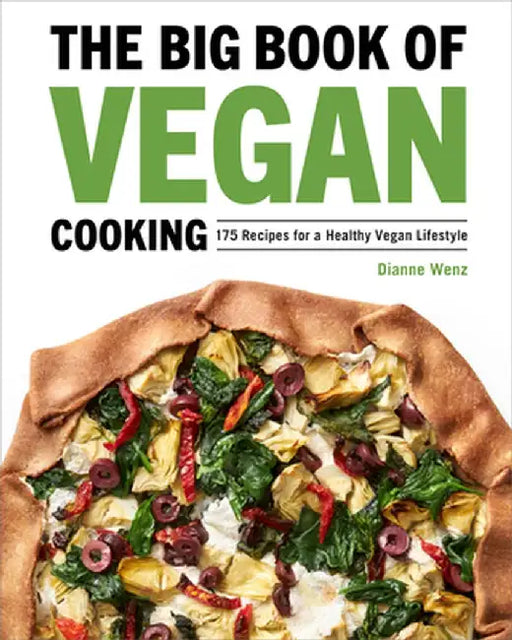 The Big Book of Vegan Cooking: 175 Recipes for a Healthy Vegan Lifestyle