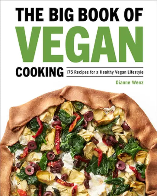 The Big Book of Vegan Cooking: 175 Recipes for a Healthy Vegan Lifestyle