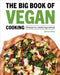 The Big Book of Vegan Cooking: 175 Recipes for a Healthy Vegan Lifestyle