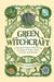 Green Witchcraft: A Practical Guide to Discovering the Magic of Plants, Herbs, Crystals, and Beyond by Paige Vanderbeck