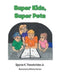 Super Kids, Super Pets by Jr. Theodorides Spyros K.