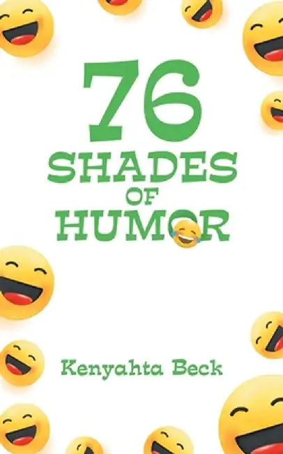 76 Shades Of Humor by Kenyahta Beck