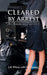 Cleared by Arrest: An American Injustice by J. B. Wilson