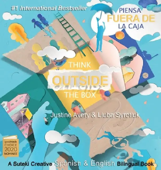 Think Outside the Box / Piensa fuera de la caja: A Suteki Creative Spanish & English Bilingual Book by Justine Avery