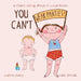 You Can't Wear Panties!: a Chant-Along, Shout-It-Loud Book! by Justine Avery
