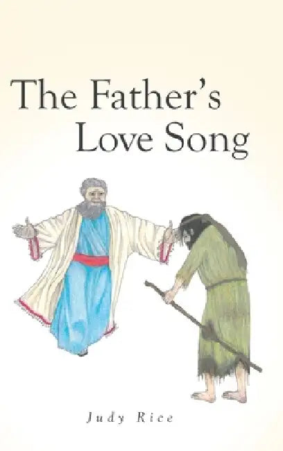 The Father's Love Song by Judy Rice