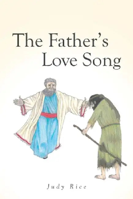 The Father's Love Song by Judy Rice
