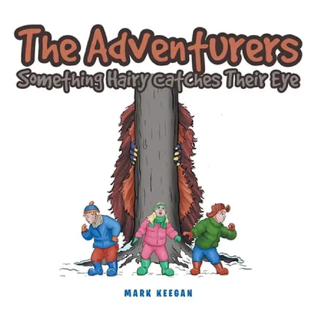 The Adventurers: Something Hairy Catches Their Eye by Mark Keegan