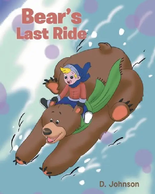 Bear's Last Ride by D. Johnson
