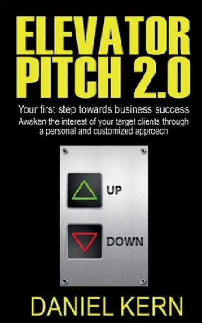 Elevator Pitch 2.0 by Daniel Kern