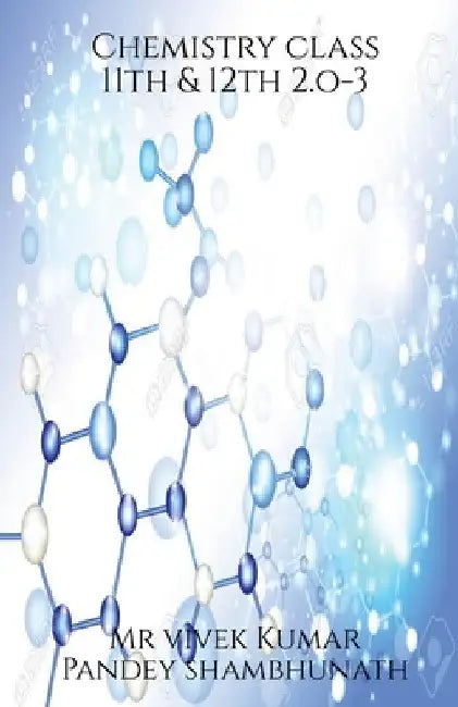 Chemistry class 11th & 12th 2.o - 3 by Vivek