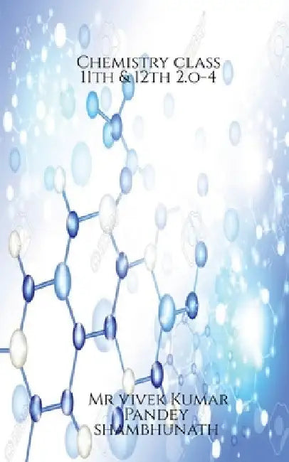Chemistry class 11th & 12th 2.o-4 by Vivek