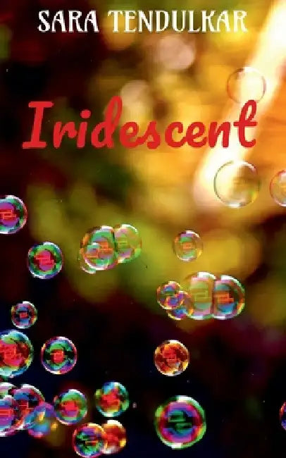 Iridescent by Sara Tendulkar