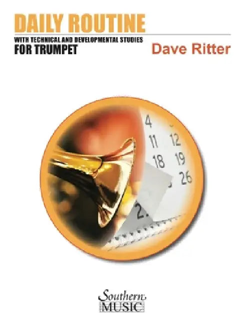 Daily Routine with Technical and Developmental Studies for Trumpet by David Ritter