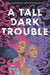 A Tall Dark Trouble by Vanessa Montalban