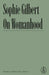 On Womanhood: Bodies, Literature, Choice by Sophie Gilbert