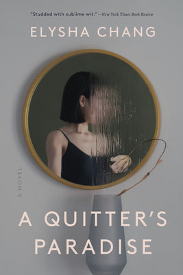 A Quitter's Paradise by Elysha Chang