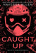 Caught Up: Into Darkness Trilogy by Navessa Allen