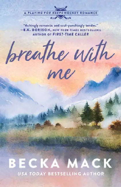 Breathe with Me: A Playing for Keeps Hockey Romance by Becka Mack