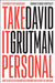 Take It Personal: How to Succeed by Building Relationships and Playing the Long Game by David Grutman