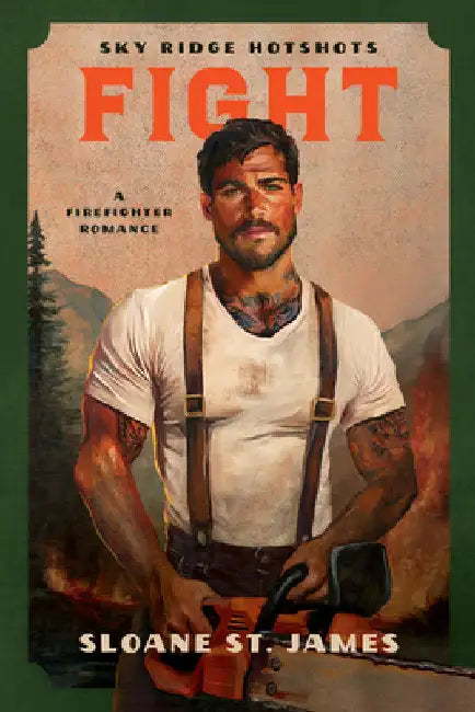 Fight: A Firefighter Romance by Sloane St James