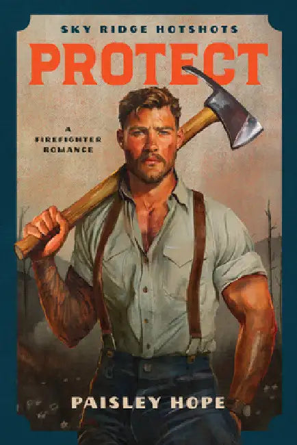 Protect: A Firefighter Romance by Paisley Hope