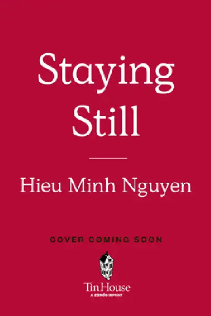 Staying Still by Hieu Minh Nguyen