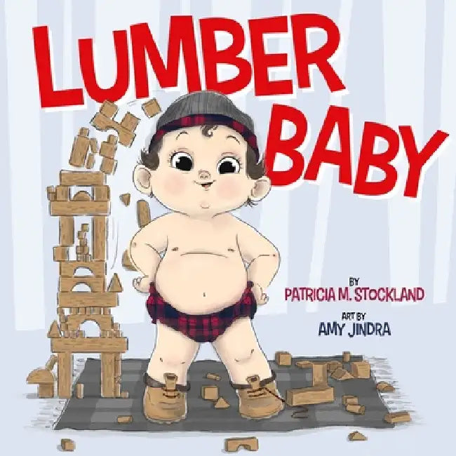 Lumber Baby by Patricia M. Stockland