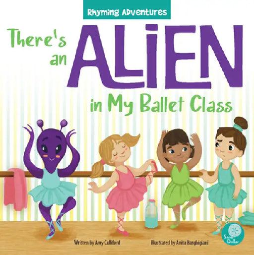 There's an Alien in My Ballet Class by Amy Culliford, Anita Barghigiani, Anita Barghigiani