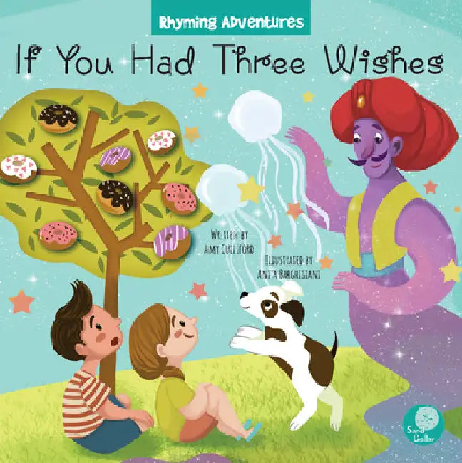 If You Had Three Wishes by Amy Culliford, Anita Barghigiani, Anita Barghigiani