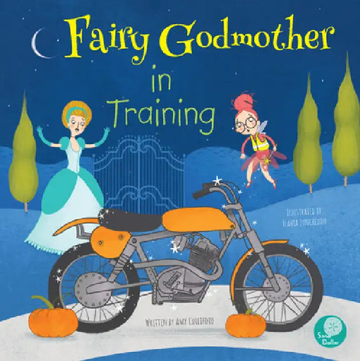 Fairy Godmother in Training by Amy Culliford, Flavia Zuncheddu, Flavia Zuncheddu