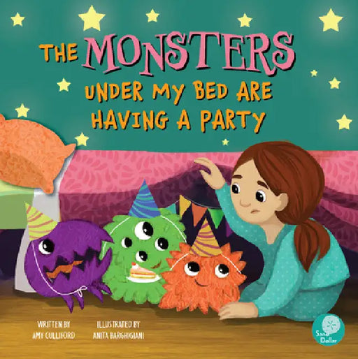 The Monsters Under My Bed Are Having a Party by Amy Culliford, Anita Barghigiani, Anita Barghigiani