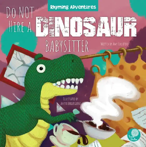 Do Not Hire a Dinosaur Babysitter by Amy Culliford