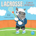 Lacrosse: A Game of Responsibility: A Game of Responsibility by Ryan James, Gisela Bohorquez