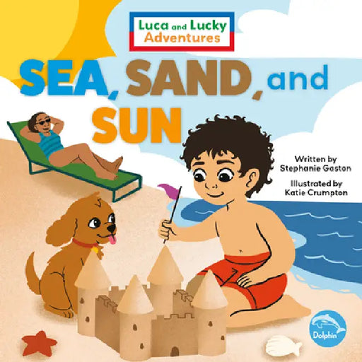 Sea, Sand, and Sun by Stephanie Gaston, Katie Crumpton