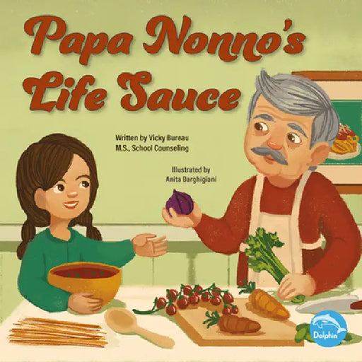 Papa Nonno's Life Sauce by Vicky Bureau, Anita Barghigiani
