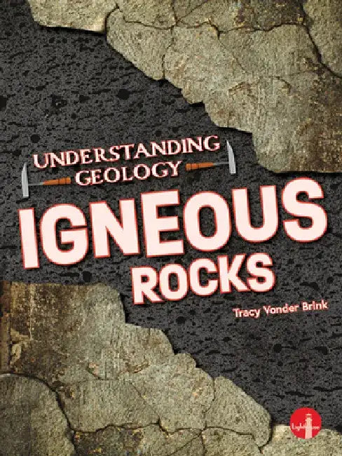 Igneous Rocks by Tracy Vonder Brink