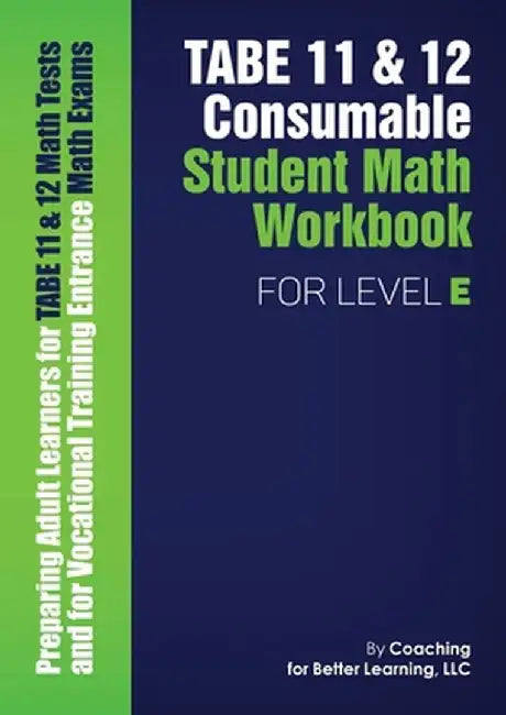 TABE 11 and 12 Consumable Student Math Workbook for Level E by Coaching for Better Learning