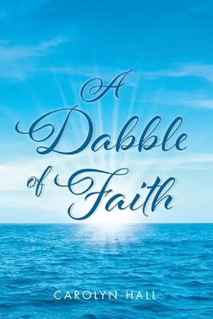 A Dabble of Faith by Carolyn Hall