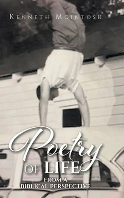 Poetry of Life: From a Biblical Perspective by Kenneth McIntosh