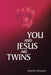 You and Jesus are Twins by Joseph Edhuine