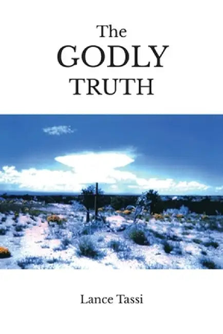 The Godly Truth by Lance Tassi
