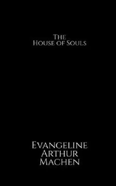 The House of Souls by Evangeline Arthur