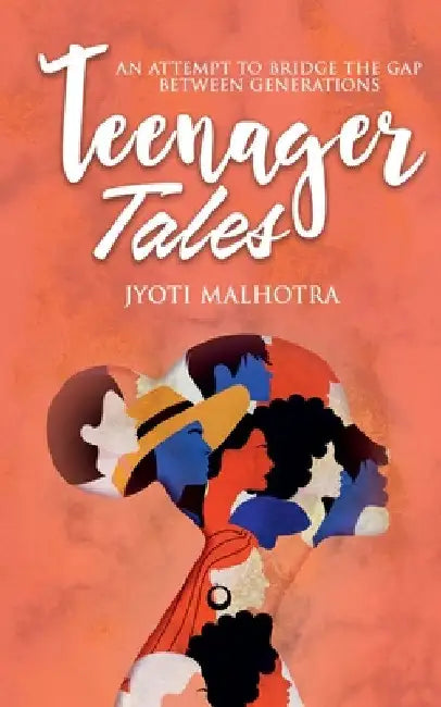 Teenager Tales by Jyoti Malhotra
